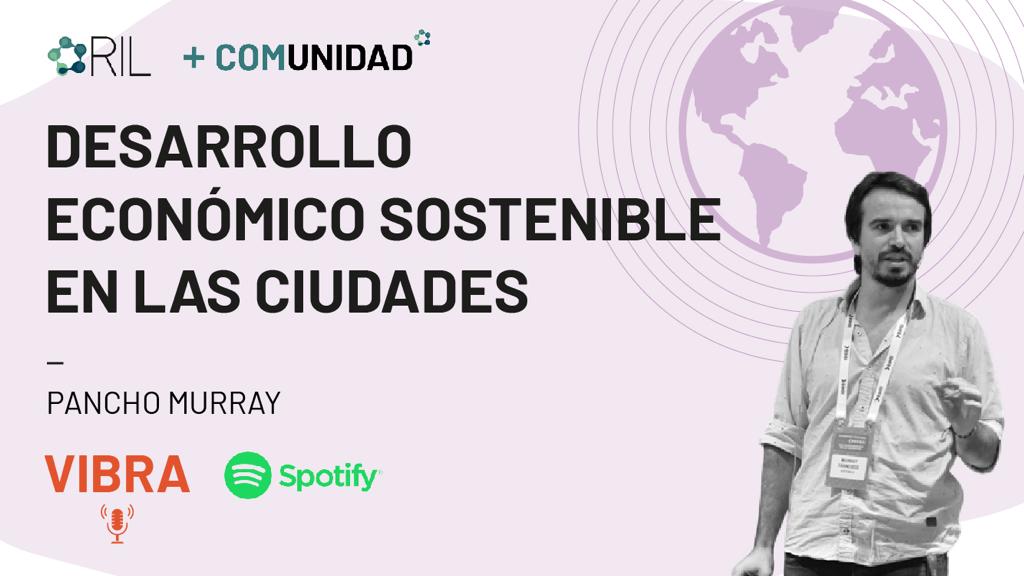 ¿Cuál es la importancia del triple impacto local? Escuchalo en VIBRA