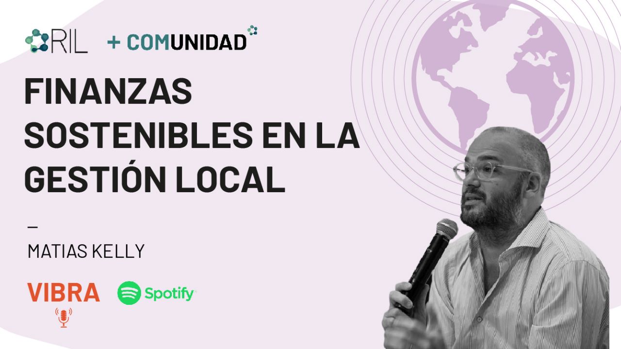 PODCAST VIBRAFinanzas sostenibles: las acciones locales como protagonistas de una “nueva economía”